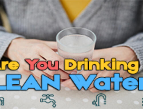 Is your Drinking Water choice save for you and your family